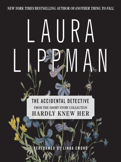 Title details for The Accidental Detective by Laura Lippman - Available
